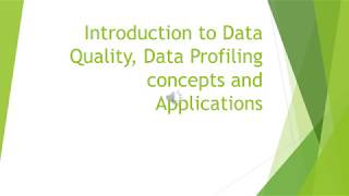 8 Introduction to Data Quality Data Profiling concepts [upl. by Oigile]