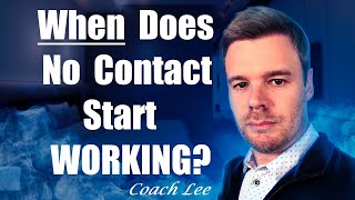 When Does No Contact Start Working [upl. by Sifan]