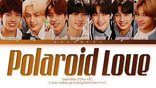 ENHYPEN POLAROID LOVE Lyrics Color Coded Lyrics [upl. by Akcira]