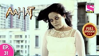 Aahat  Full Episode 31 [upl. by Amekahs426]