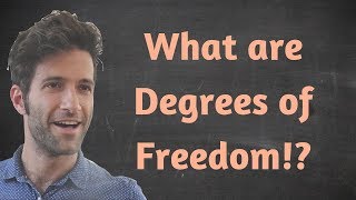 What are degrees of freedom Seriously [upl. by Dorette]