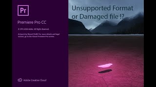 Adobe Premier Pro unsupported format or damaged file [upl. by Nelehyram]