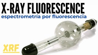 XRF  FLUORESCENCIA DE RAYOS X XRAY FLUORESCENCE [upl. by Dermot]