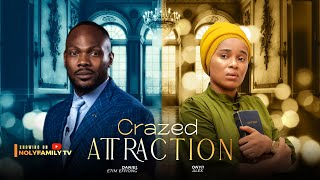 CRAZED ATTRACTION  Daniel Etim Effiong Onyii Alex 2025 Nollywood Full Movie [upl. by Elsinore]