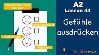 A2  Lesson 44  Gefühle ausdrücken  How to express emotions  German for beginners [upl. by Aened]