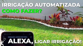 COMO FAZER IRRIGAÃ‡ÃƒO AUTOMÃTICA PARA JARDIM  AUTOMATIZADA COM ALEXA [upl. by Adnalram225]