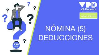 NÓMINA 5 Deducciones en una nómina [upl. by Lekcim]