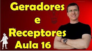 Geradores receptores e resistores  Eletrodinâmica  Aula 16  Prof Marcelo Boaro [upl. by Nalniuq]