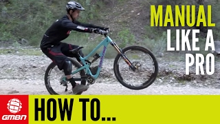 How To Manual Like A Pro – MTB Skills [upl. by Ruel511]