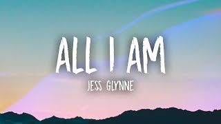 Jess Glynne  All I Am Lyrics [upl. by Aronaele]