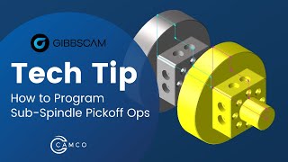 GibbsCAM Tech Tip How to Program Sub Spindle Pickoff Ops [upl. by Resor]