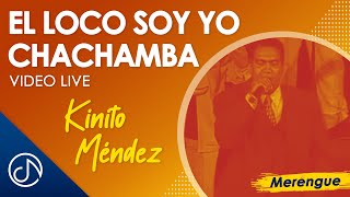 El LOCO Soy Yo  Cachamba 👦  Kinito Méndez Fiesta Rengue Video Live [upl. by Cassius197]