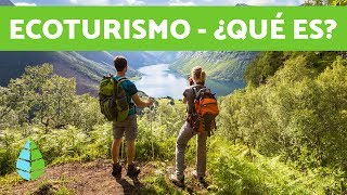 Turismo sustentable  Qué es ECOTURISMO [upl. by Treborsemaj]