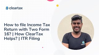 How to file Income Tax Return with Two Form 16  How ClearTax Helps with Multiple Form 16 [upl. by Ecadnac]