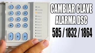 ALARMA DSC 5851832832 CAMBIAR CLAVE USUARIO MAESTRO [upl. by Nehgem]