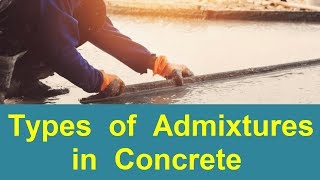 Types of Admixtures in Concrete [upl. by Aniat]