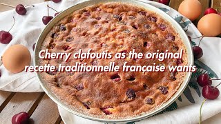 Cherry clafoutis as the original recette traditionnelle française wants [upl. by Behrens114]