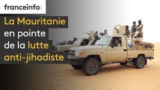 La Mauritanie en pointe de la lutte antijihadiste [upl. by Anselme]