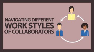 Navigating Different Work Styles of Collaborators [upl. by Radke]