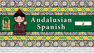 The Sound of the Andalusian Spanish dialect Numbers Greetings Words Phrases amp Story [upl. by Nauwaj793]