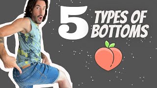 5 Types of GAY BOTTOMS  Patrick Marano [upl. by Kram]