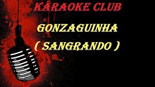 GONZAGUINHA  SANGRANDO  KARAOKE [upl. by Suryt]