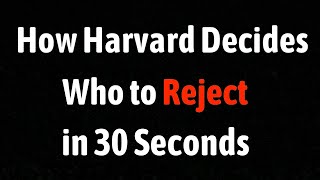 How Harvard Decides Who To Reject in 30 Seconds [upl. by Yehudit]