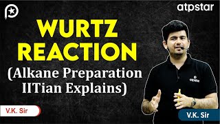 Wurtz Reaction in Organic Chemistry  Class 11  IIT JEE amp NEET  Vineet Khatri Sir  ATP STAR Kota [upl. by Buine419]