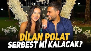 Dilan Polat Serbest mi Kalacak [upl. by Anyalram989]