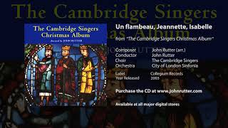 Un flambeau Jeannette Isabelle  John Rutter arr Cambridge Singers City of London Sinfonia [upl. by Edwards]