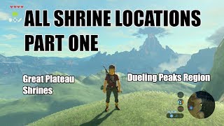 ALL SHRINE LOCATIONS PART 1  Great Plateau  Dueling Peaks Region  Shrines 113 [upl. by Anceline91]