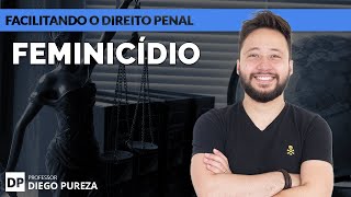 Feminicídio  Art 121 §2º VI do CP Facilitando o Direito Penal [upl. by Nahsed]