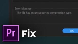 FIX Unsupported compression type in MP4 files when importing to Adobe Premiere Pro [upl. by Oilime]