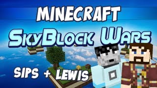 Skyblock Wars  Sips amp Lewis [upl. by Eek]