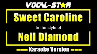 Neil Diamond  Sweet Caroline Karaoke Version with Lyrics HD VocalStar Karaoke [upl. by Bary630]