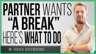 Partner Wants A quotBreakquot From Your Relationship Heres What To Do [upl. by Koral]