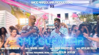 Ami Goenkar  Konkani Party Song  Goan Anthem  Mark Revlon  Waking Grunt  Amod Mardolkar Prod [upl. by Nanreik503]