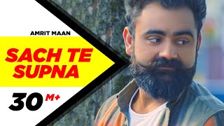 Sach Te Supna Full Video  Amrit Maan  Latest Punjabi Songs 2016  Speed Records [upl. by Innek547]