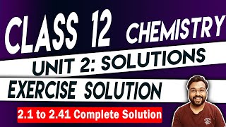 NCERT  Class 12  Chemistry Chapter 2 Solutions  Complete Exercise Solution [upl. by Dempsey]