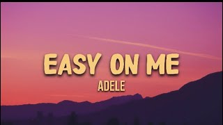 Adele  Easy on me lyrics [upl. by Schatz442]