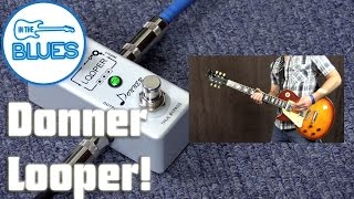 Donner Looper Pedal Review and How it Works [upl. by Kepner]