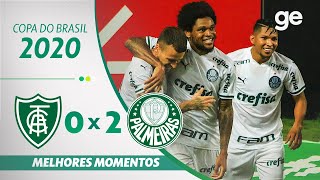 AMÉRICAMG 0 X 2 PALMEIRAS  MELHORES MOMENTOS  SEMIFINAL COPA DO BRASIL 2020  geglobo [upl. by Salvay]