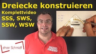 SSS  SWS  WSW  SSW Komplettvideo Dreiecke konstruieren  Geometrie  Lehrerschmidt [upl. by Mohandas]