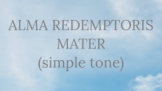 Alma Redemptoris Mater simple tone  Gregorian Chant [upl. by Elisabeth]