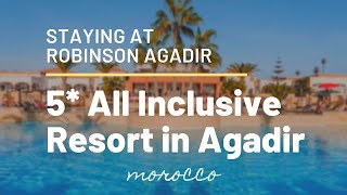 5 Agadir All Inclusive Resort  Staying at ROBINSON Club Agadir [upl. by Amliw807]