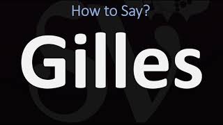 How to Pronounce Gilles CORRECTLY [upl. by Naitsabes]