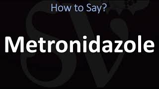 How to Pronounce Metronidazole CORRECTLY [upl. by Del]