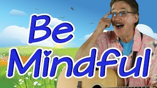 Be Mindful  Relaxation Song for Kids  Mindfulness  Jack Hartmann [upl. by Walters]