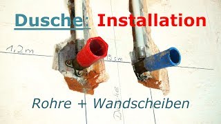 Dusche Installation Rohre Wandscheiben [upl. by Immac570]