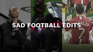 SAD FOOTBALL EDITS 1 [upl. by Anelra]